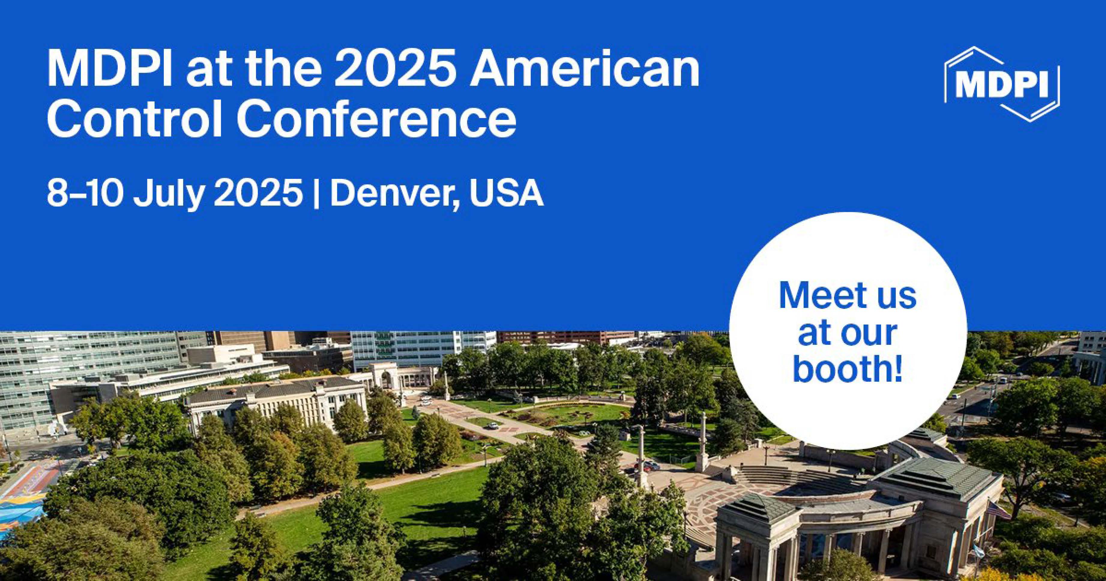 Meet Us at the 2025 American Control Conference, 8–10 July 2025, Denver, USA