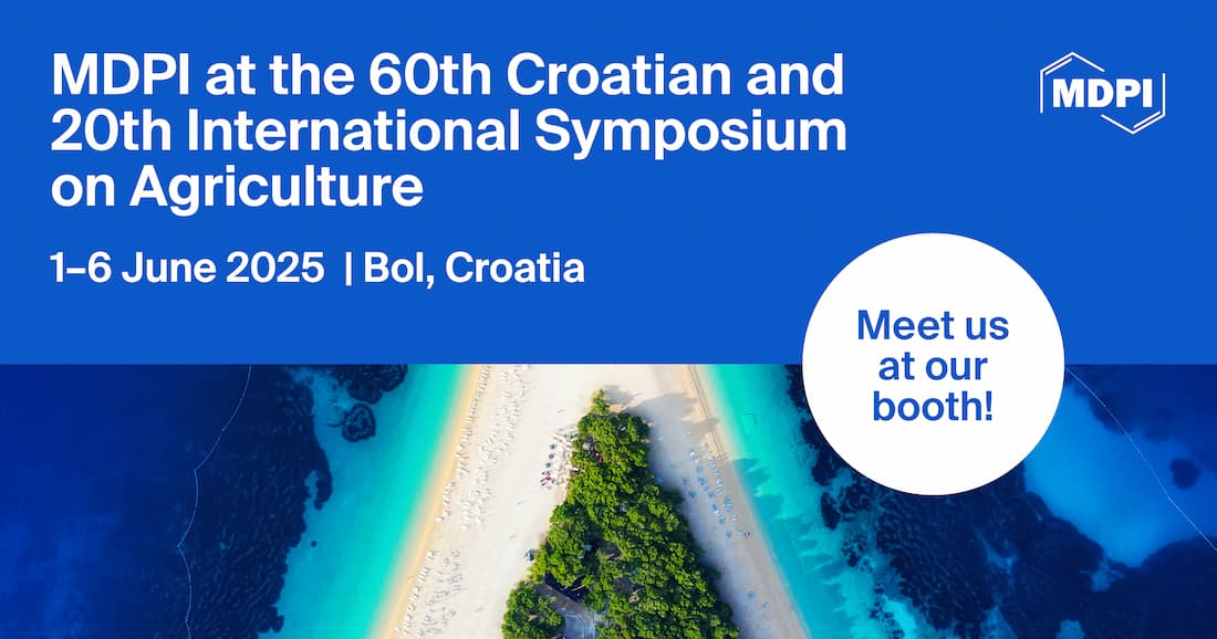 Meet Us at the 60th Croatian and 20th International Symposium on Agriculture, 1–6 June 2025, Bol, Croatia