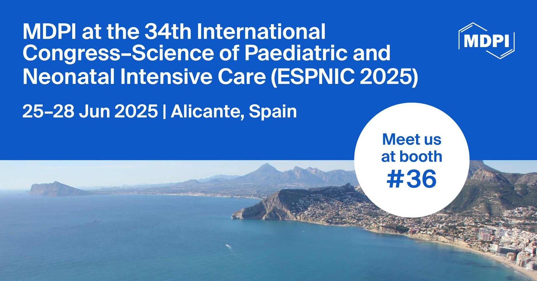 Meet Us at the 34<sup>th</sup> International Congress—Science of Paediatric and Neonatal Intensive Care (ESPNIC 2025), 25–28 June 2025, Alicante, Spain
