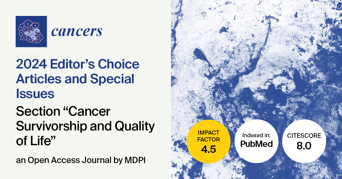 Cancers | Editor’s Choice Articles Published in 2024 and Special Issues in the “Cancer Survivorship and Quality of Life” Section