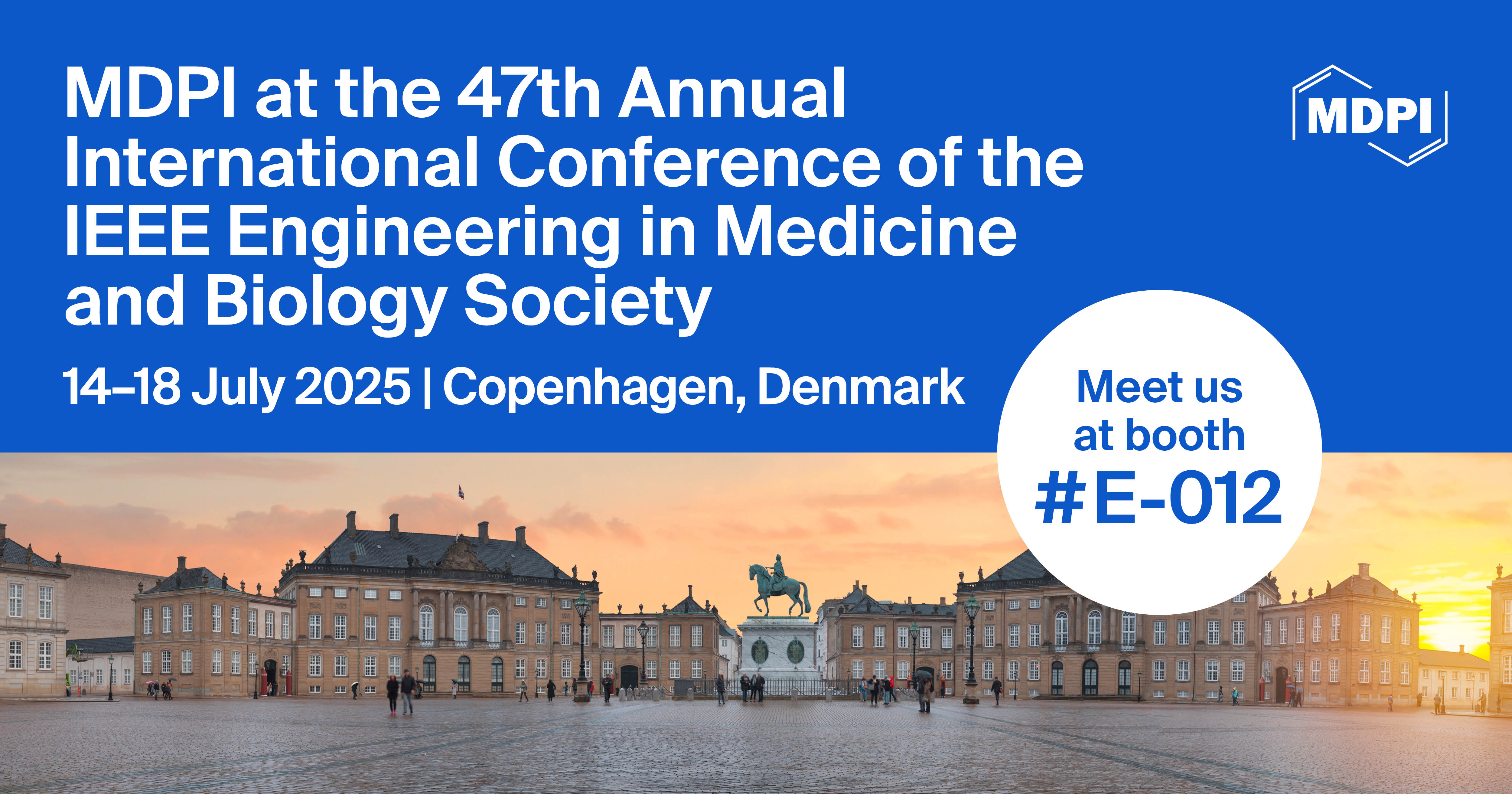 Meet Us at the 47th Annual International Conference of the IEEE Engineering in Medicine and Biology Society, 14–18 July 2025, Copenhagen, Denmark