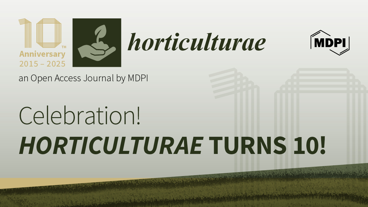 Horticulturae | 10th Anniversary
