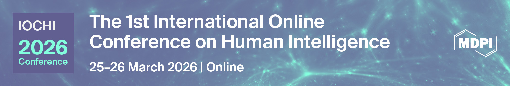 Meet Us Virtually at the 1st International Online Conference on Human Intelligence (IOCHI 2026), 25–26 March 2026