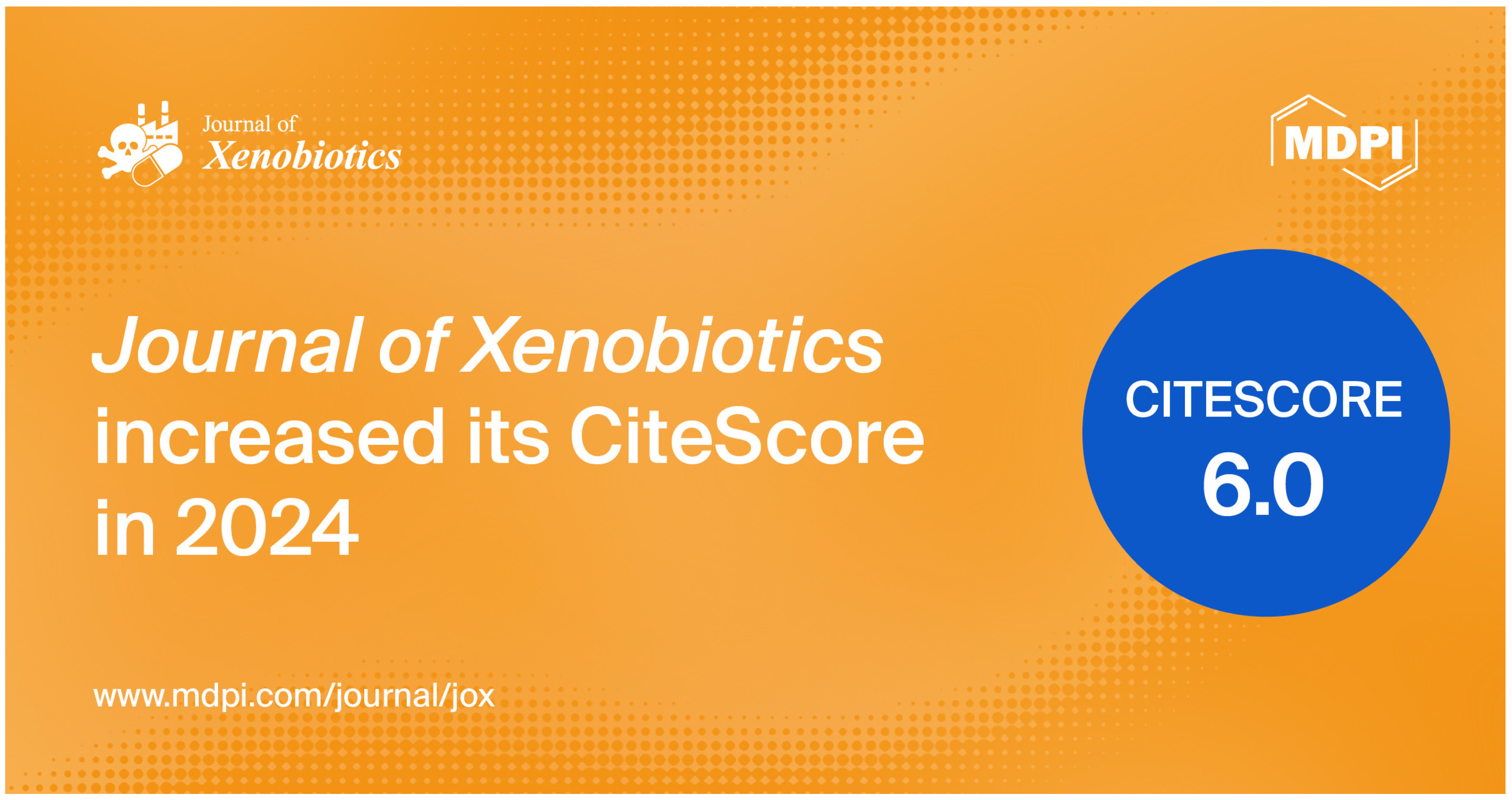Journal of Xenobiotics Receives an Increased CiteScore of 6.0