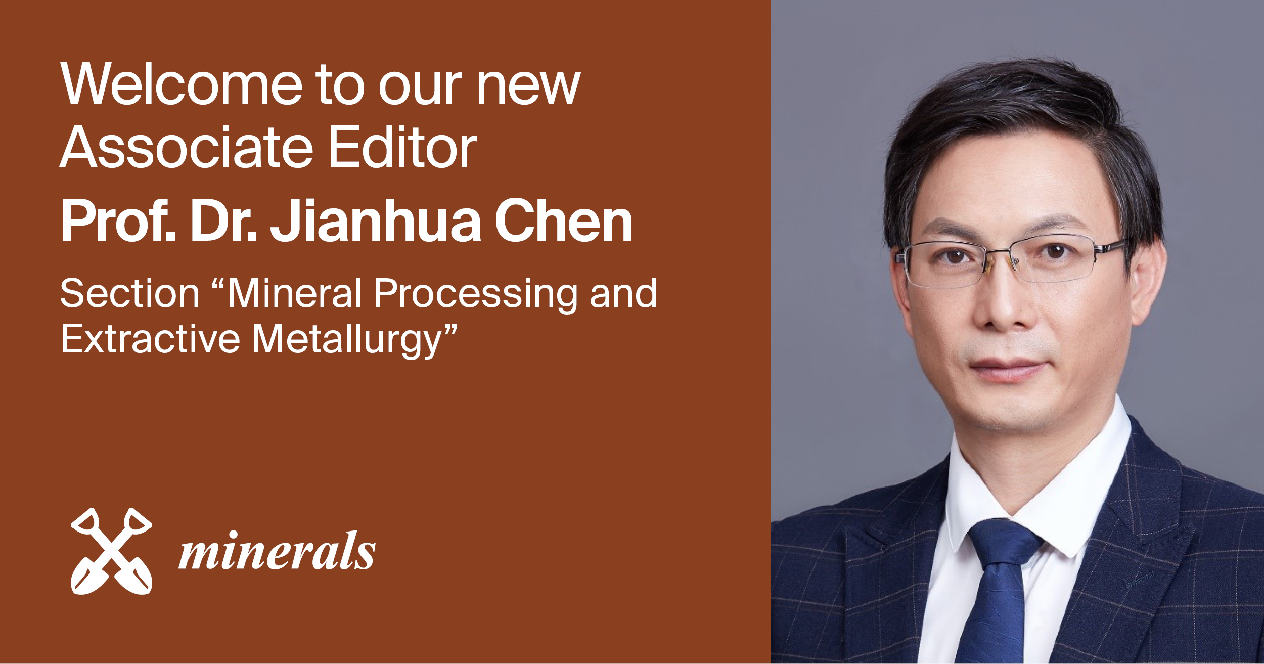 Prof. Dr. Jianhua Chen Appointed Associate Editor of Section “Mineral Processing and Extractive Metallurgy” in Minerals