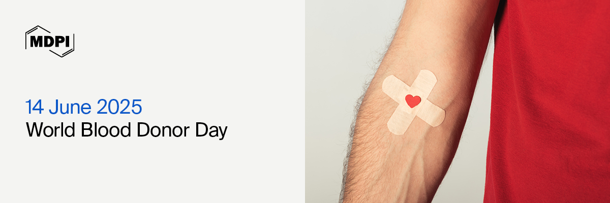 World Blood Donor Day—“Give Blood, Give Hope: Together We Save Lives”, 14 June 2025