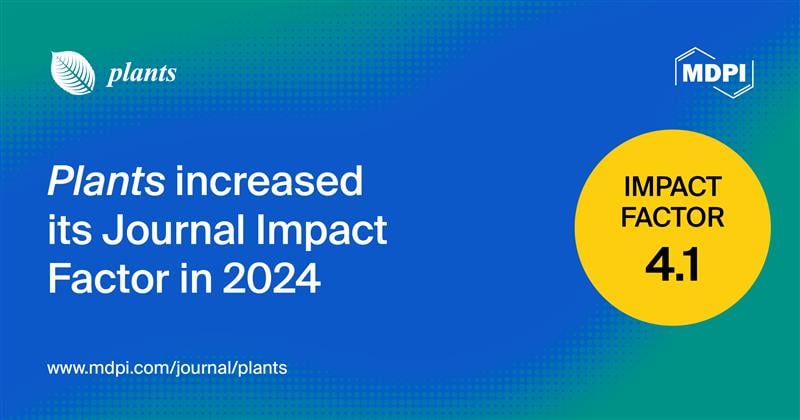 Plants Receives an Updated Impact Factor of 4.1