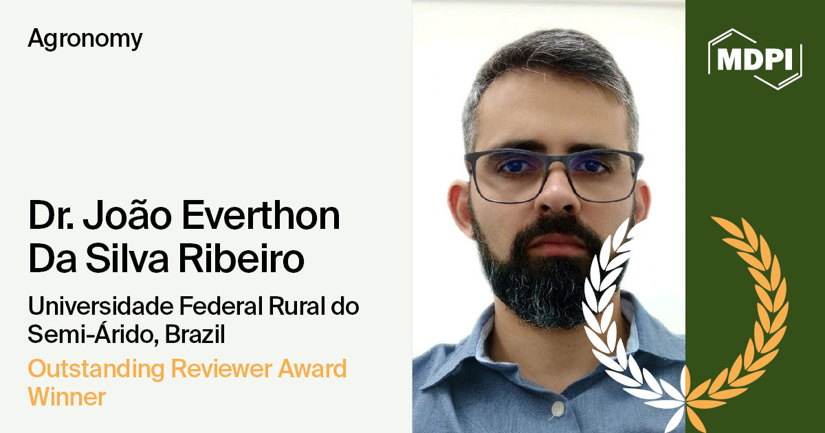 Interview with Dr. João Everthon Da Silva Ribeiro—Winner of the Agronomy Outstanding Reviewer Award