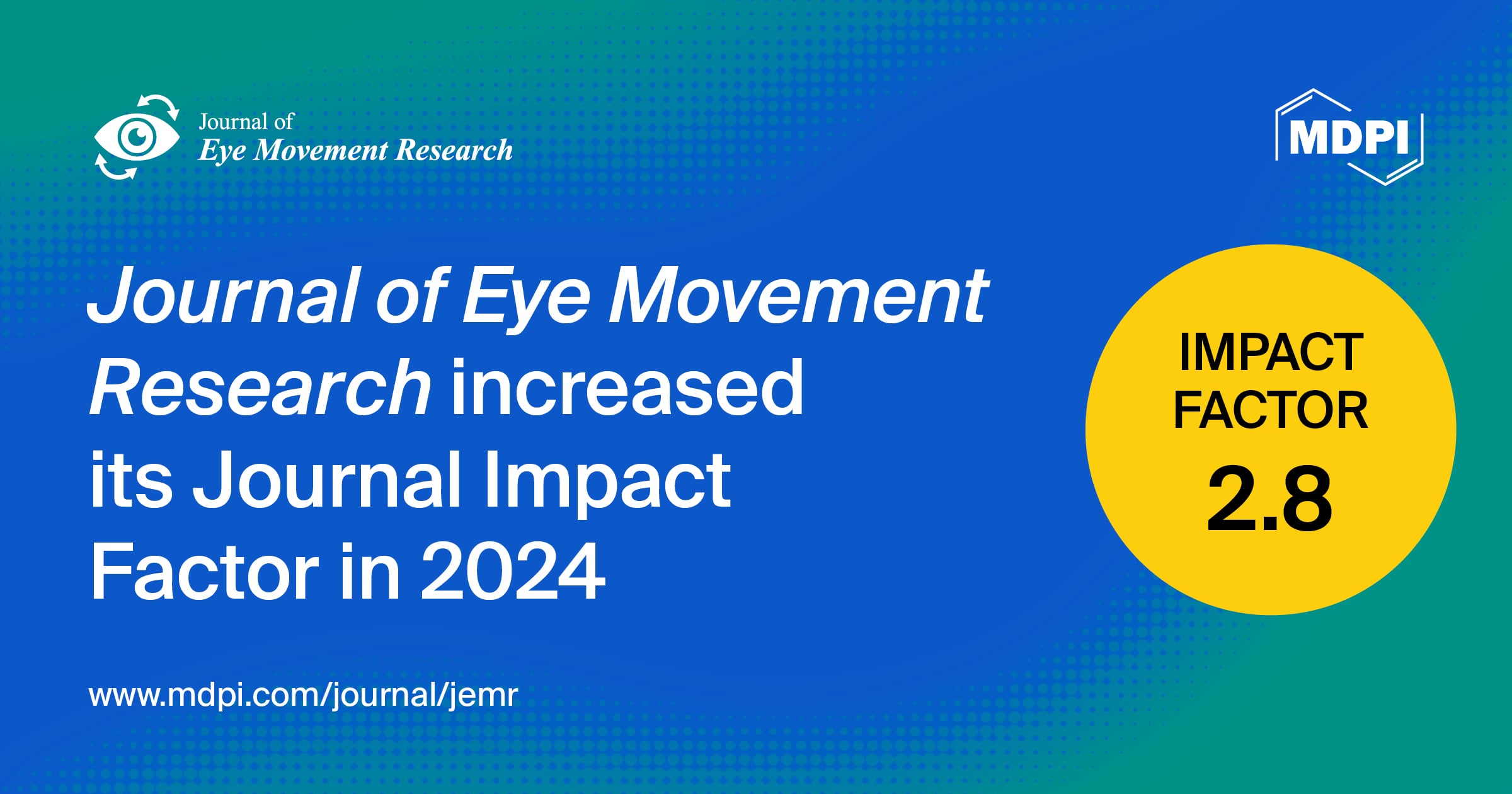 Journal of Eye Movement Research Receives an Increased Impact Factor of 2.8