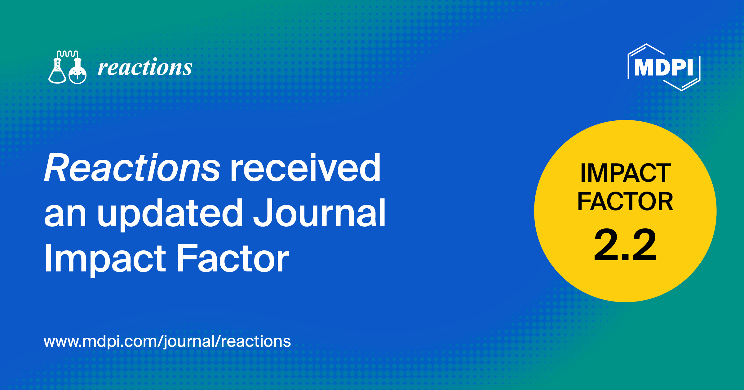 Reactions Receives an Updated Impact Factor of 2.2