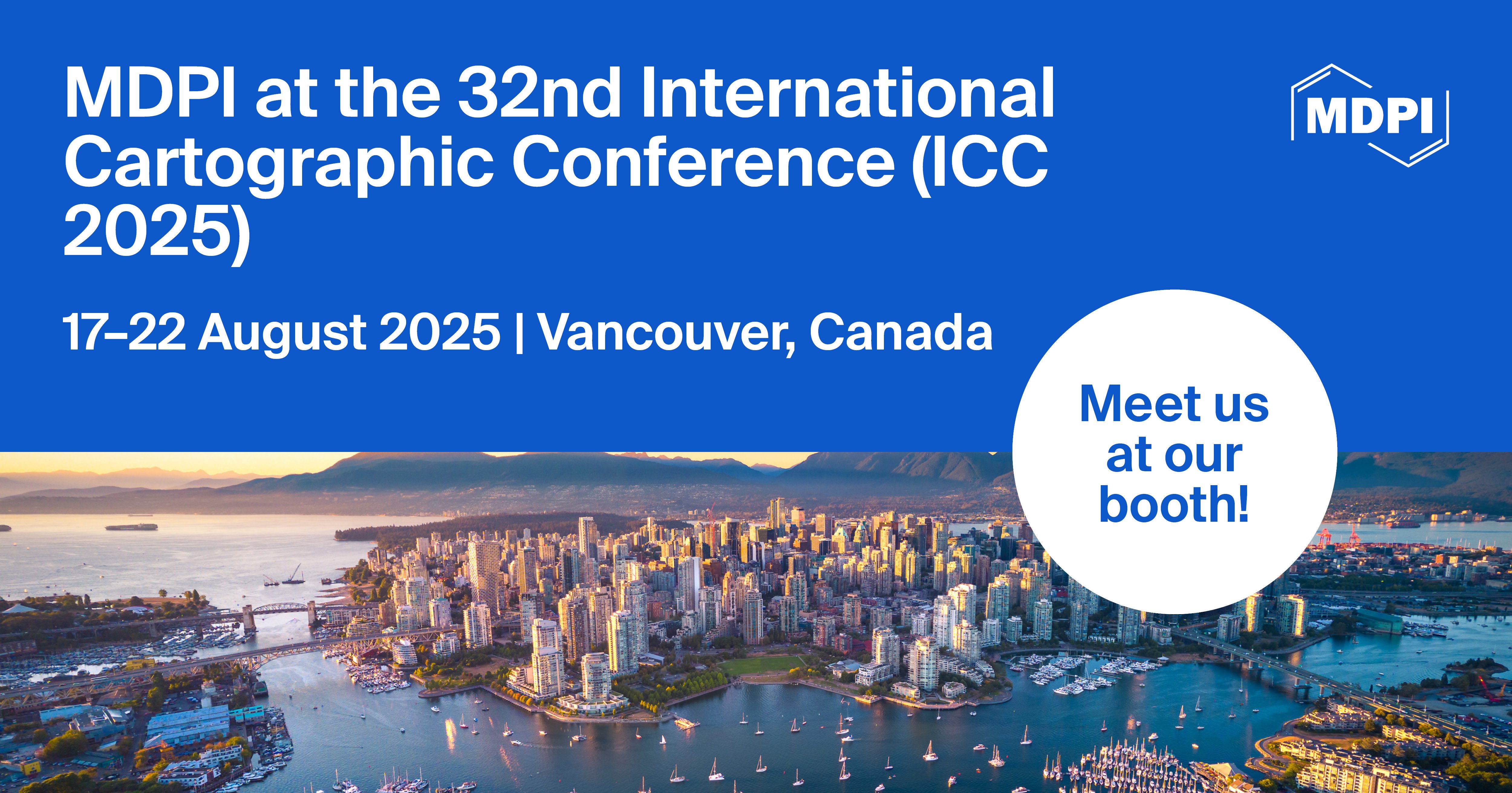 Meet Us at the 32nd International Cartographic Conference (ICC 2025), 17–22 August 2025, Vancouver, Canada