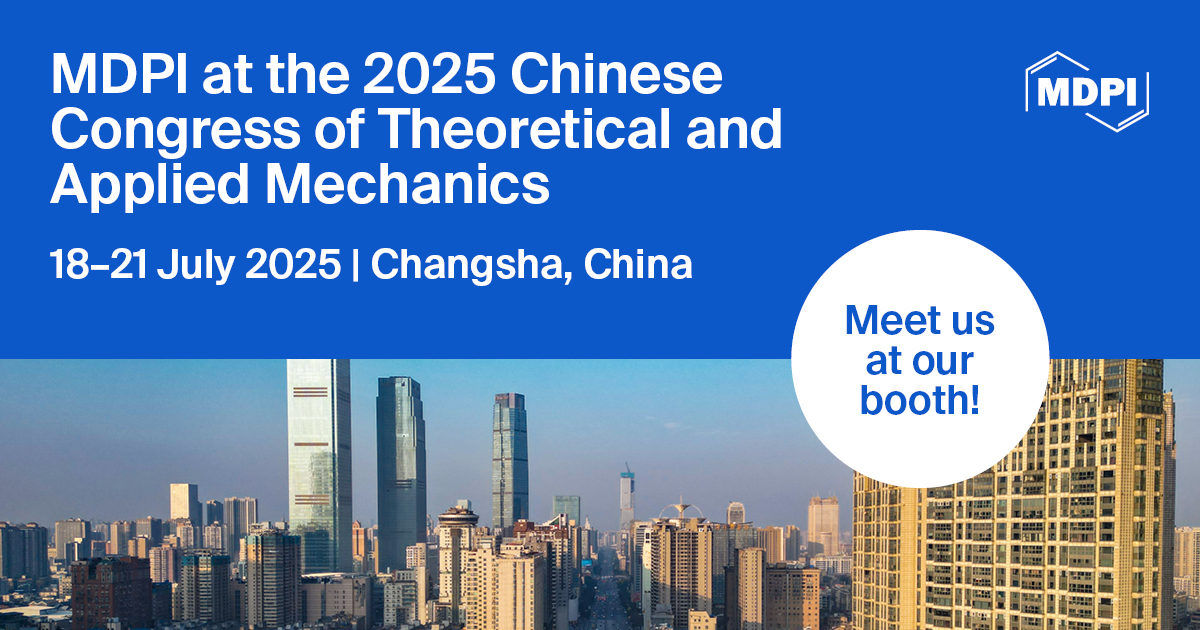 <strong>Meet Us at the 2025 Chinese Congress of Theoretical and Applied Mechanics, 18–21 July 2025, Changsha, China</strong>