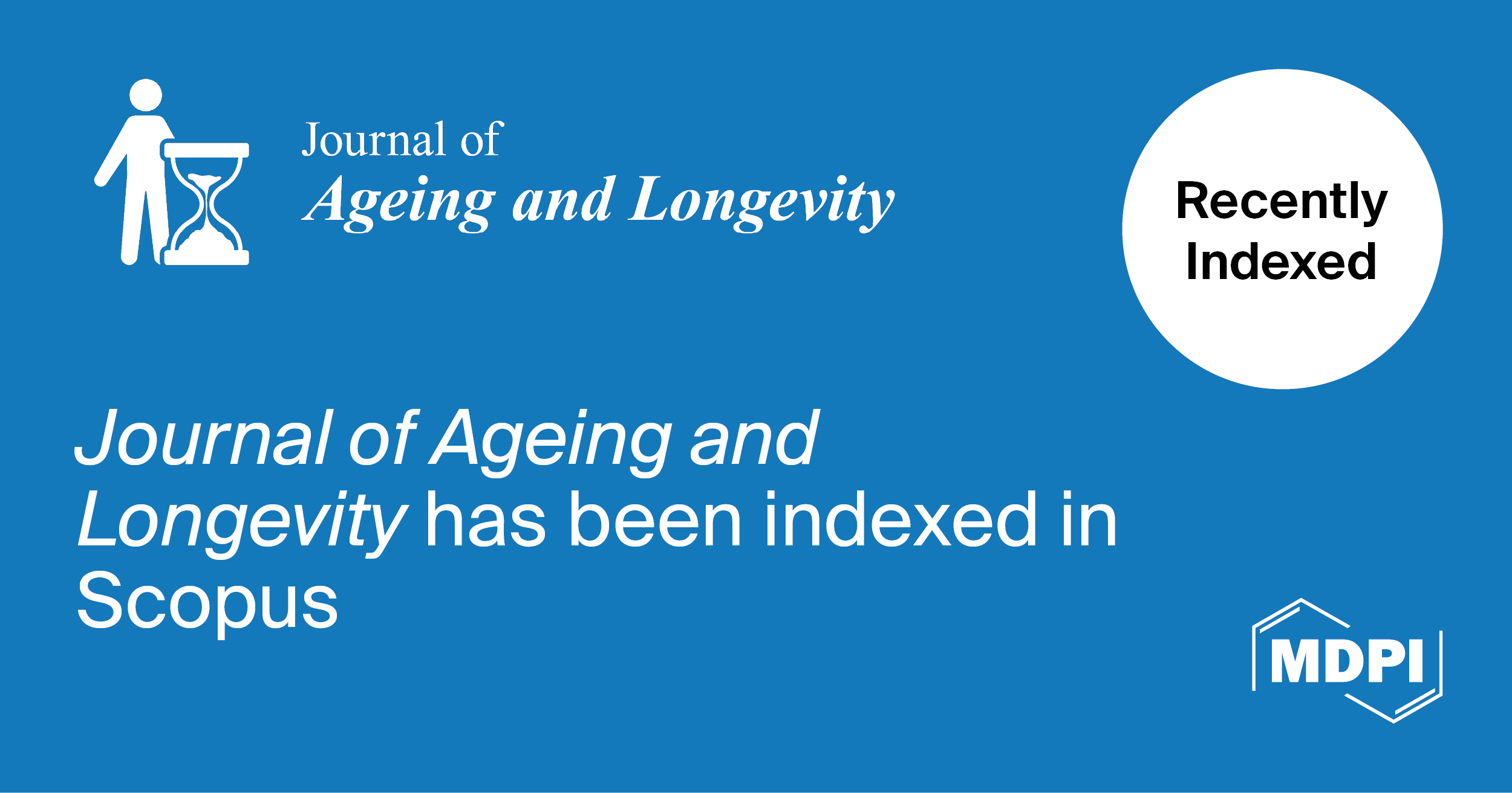 Journal of Ageing and Longevity Accepted for Coverage in Scopus