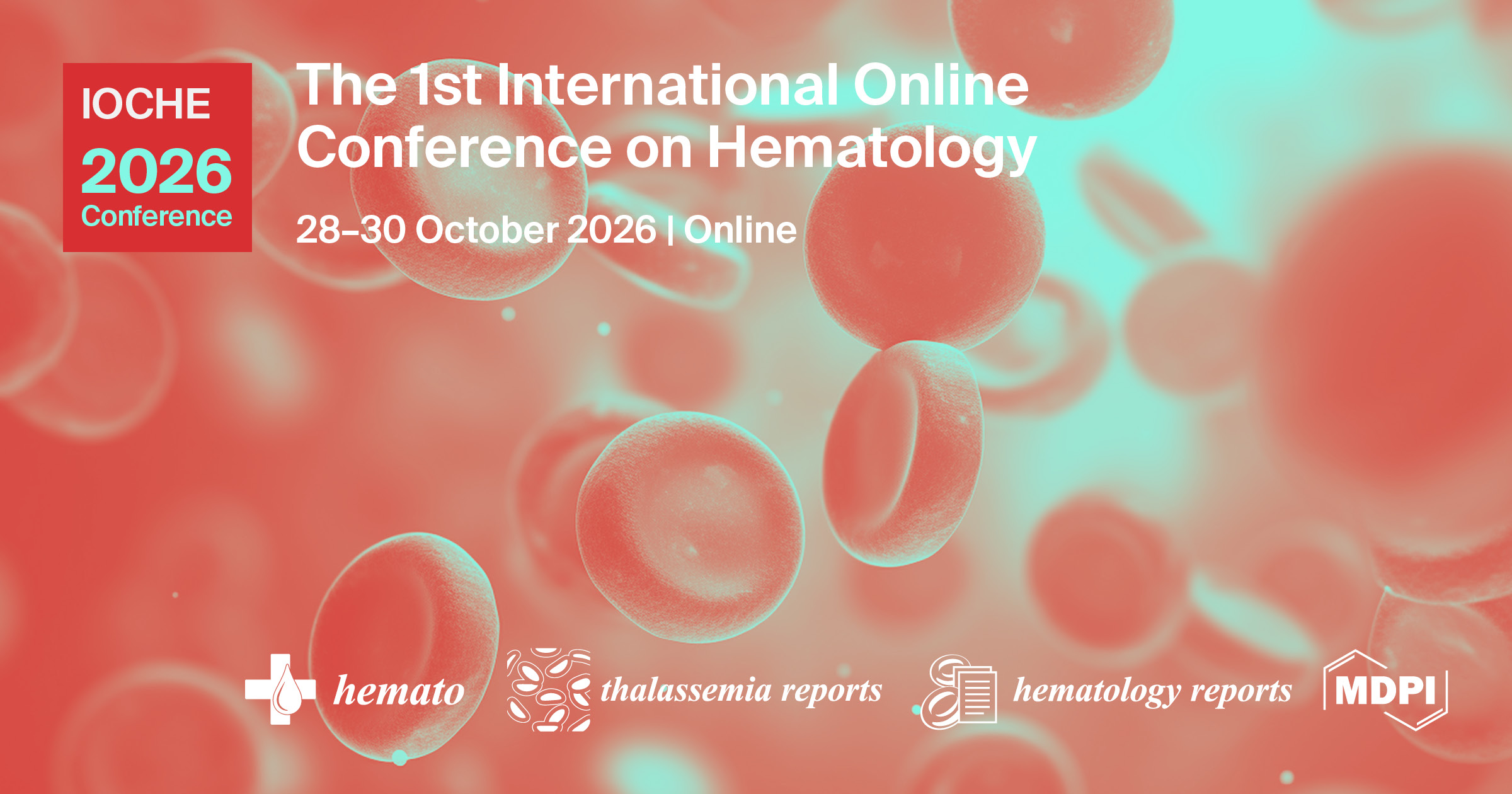 Meet Us Virtually at the 1st International Online Conference on Hematology, 28&ndash;30 October 2026