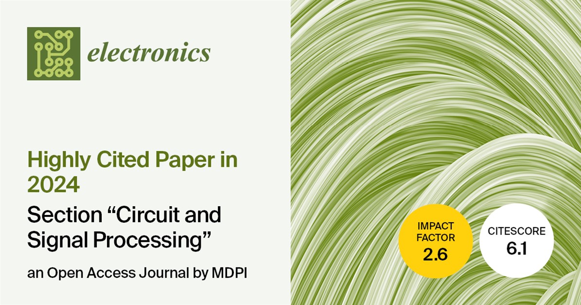 Electronics | Highly Cited Papers in 2024 from the “Circuit and Signal Processing” Section