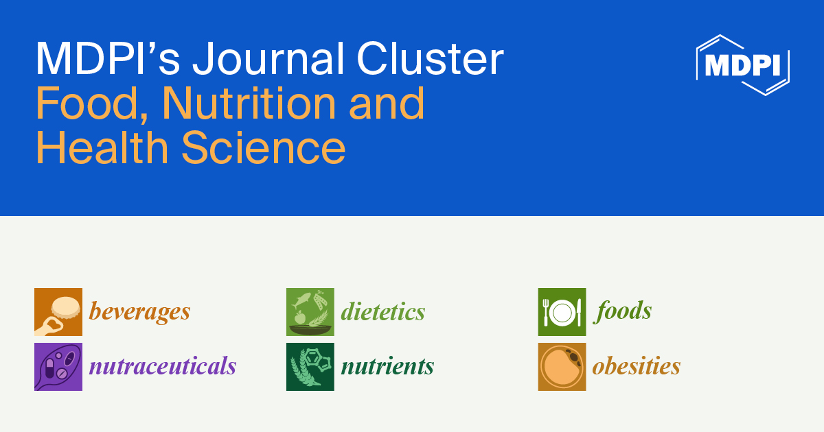 MDPI’s Journal Cluster of Food, Nutrition, and Health Science