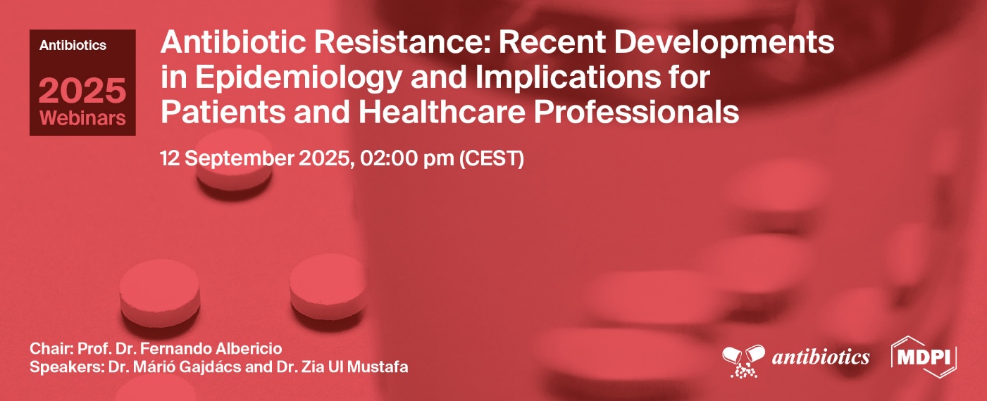 Antibiotics Webinar | Antibiotic Resistance: Recent Developments in Epidemiology and Implications for Patients and Healthcare Professionals, 12 September 2025