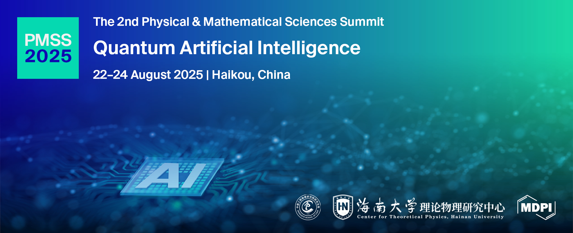 <strong><span data-teams="true">Join Us at the 2<sup>nd</sup> Physical &amp; Mathematical Sciences Summit</span>&mdash;Quantum Artificial Intelligence, 22&ndash;24 August 2025, Haikou, China</strong>