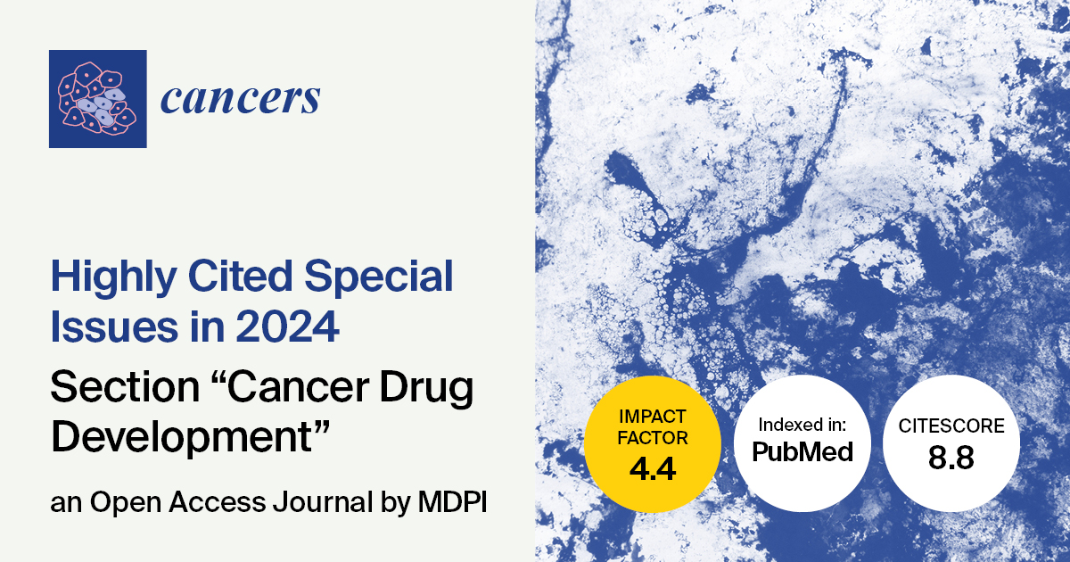 Cancers | Highly Cited Special Issues in 2024 in the “Cancer Drug Development” Section