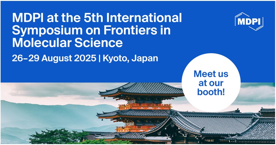 Meet Us at the 5th International Symposium on Frontiers in Molecular Science, 26–29 August 2025, Kyoto, Japan
