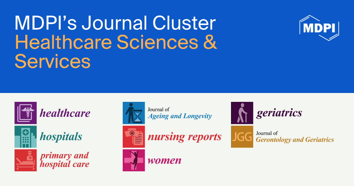 MDPI’s Journal Cluster of Healthcare Sciences and Services