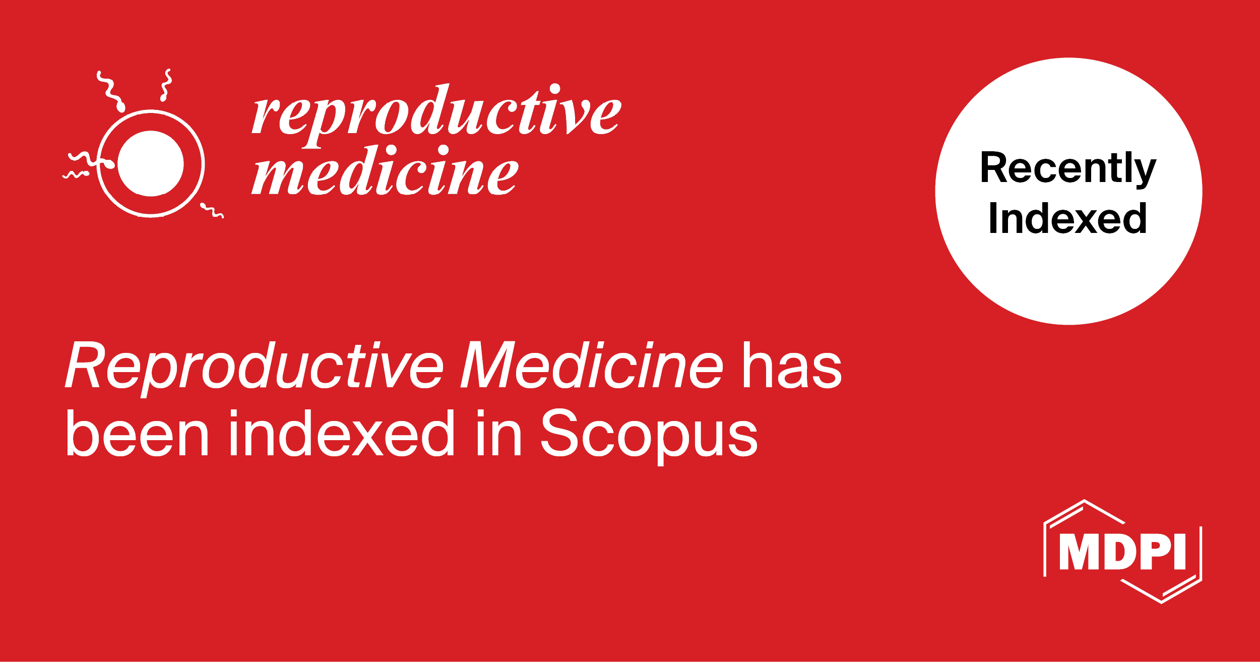 Reproductive Medicine Accepted for Coverage in Scopus