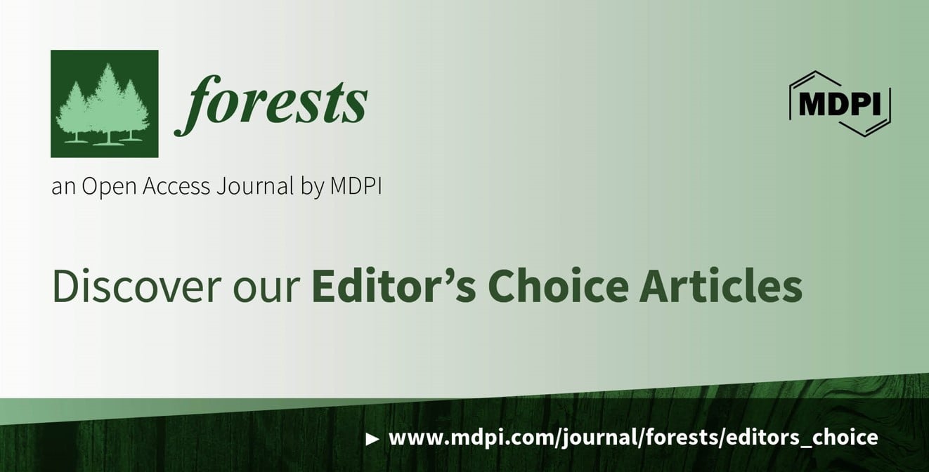 Forests | Invitation to Read Editor’s Choice Articles Selected from Volume 16, Issues 4–6