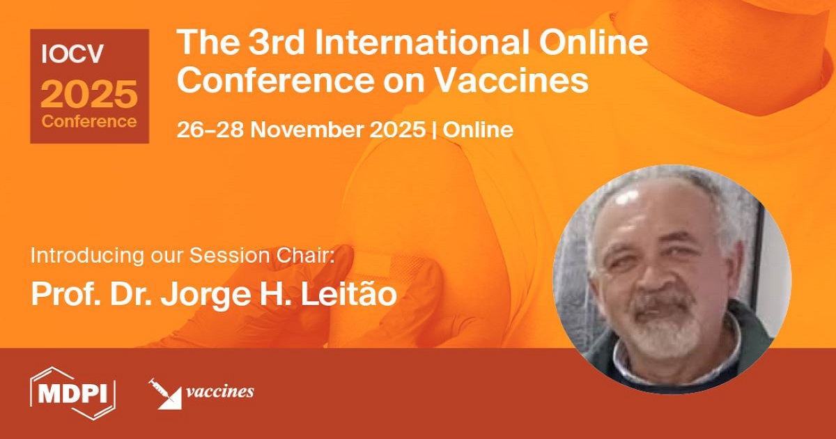Vaccines | Interview with Prof. Dr. Jorge H. Leitão, Principal Research Officer Human Health Therapeutics—Session Chair of the 3rd International Online Conference on Vaccines