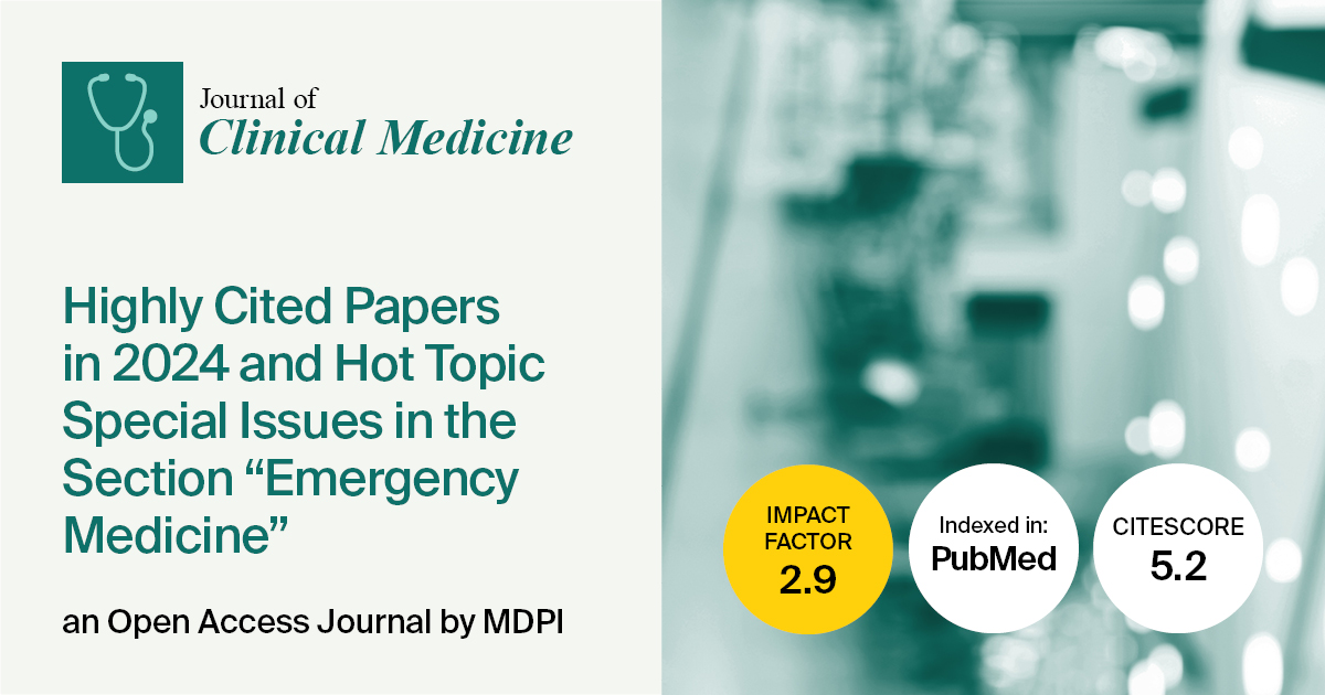 Journal of Clinical Medicine | Highly Cited Papers Published in 2024 and Hot Topic Special Issues in the “Emergency Medicine” Section