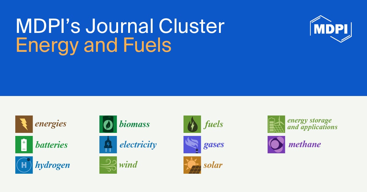 MDPI’s Journal Cluster of Energy and Fuels