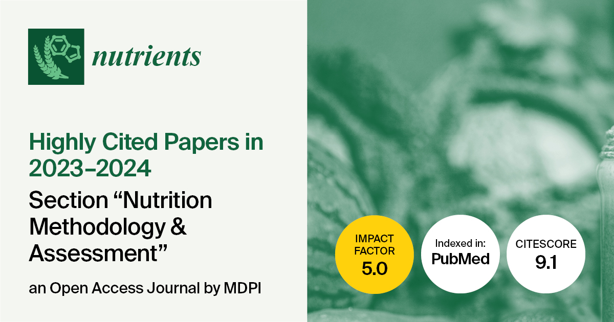 Nutrients | Highly Cited Papers in 2023–2024 in the “Nutrition Methodology & Assessment” Section