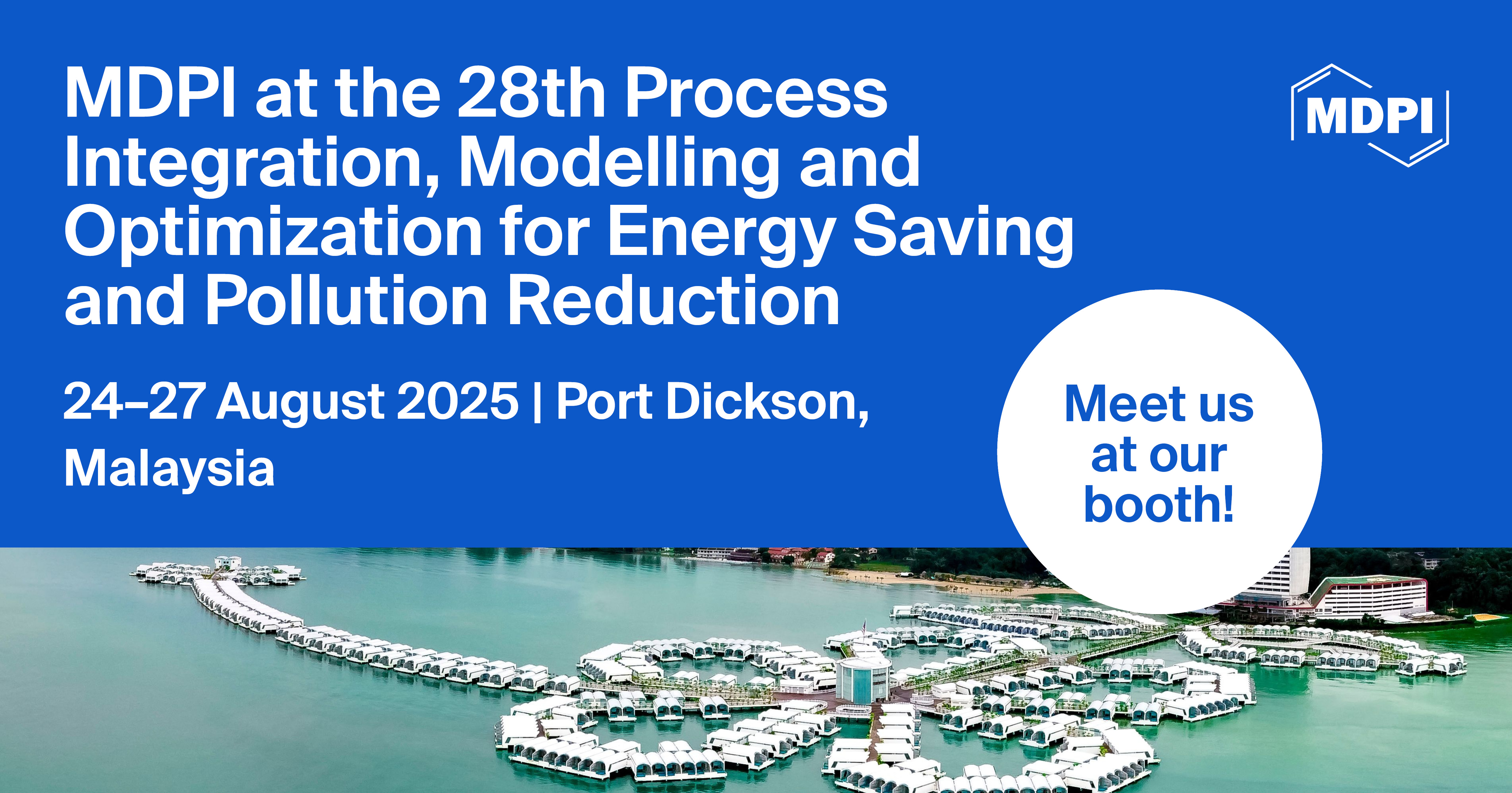 Meet Us at the 28th Conference on Process Integration, Modelling and Optimization for Energy Saving and Pollution Reduction (PRES’25), 24–27 August 2025, Port Dickson, Malaysia