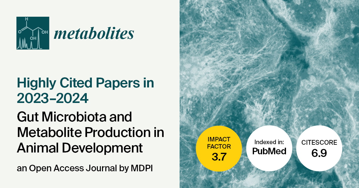 Metabolites | Selected Papers Published in 2023–2024 and Special Issues Related to Gut Microbiota and Metabolite Production in Animal Development