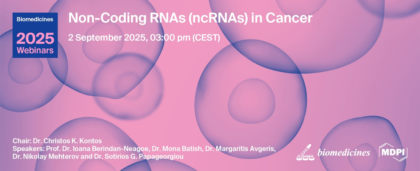 Biomedicines Webinar | Non-Coding RNAs (ncRNAs) in Cancer, 2 September 2025