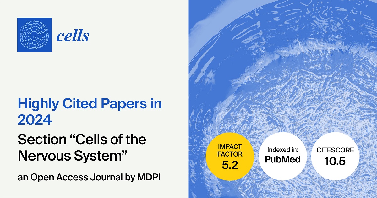 Cells | Highly Cited Papers Published in 2024 in the “Cells of the Nervous System” Section