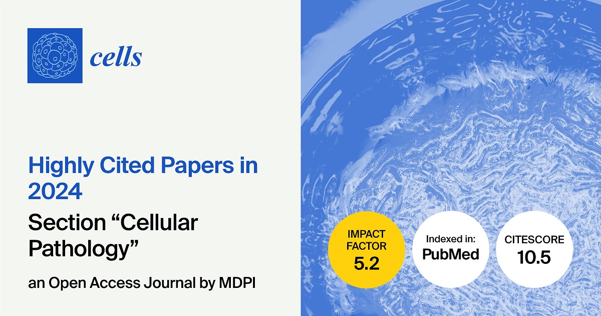 Cells | Highly Cited Papers Published in 2024 in the “Cellular Pathology” Section