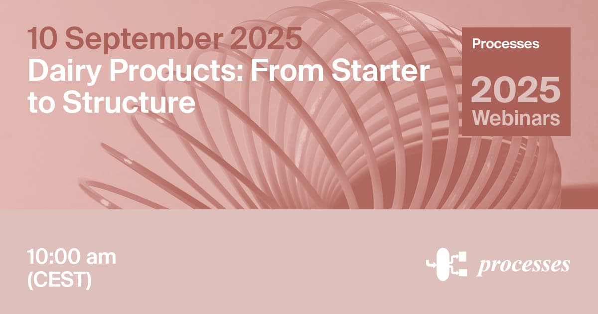 Processes Webinar | Dairy Products: From Starter to Structure, 10 September 2025