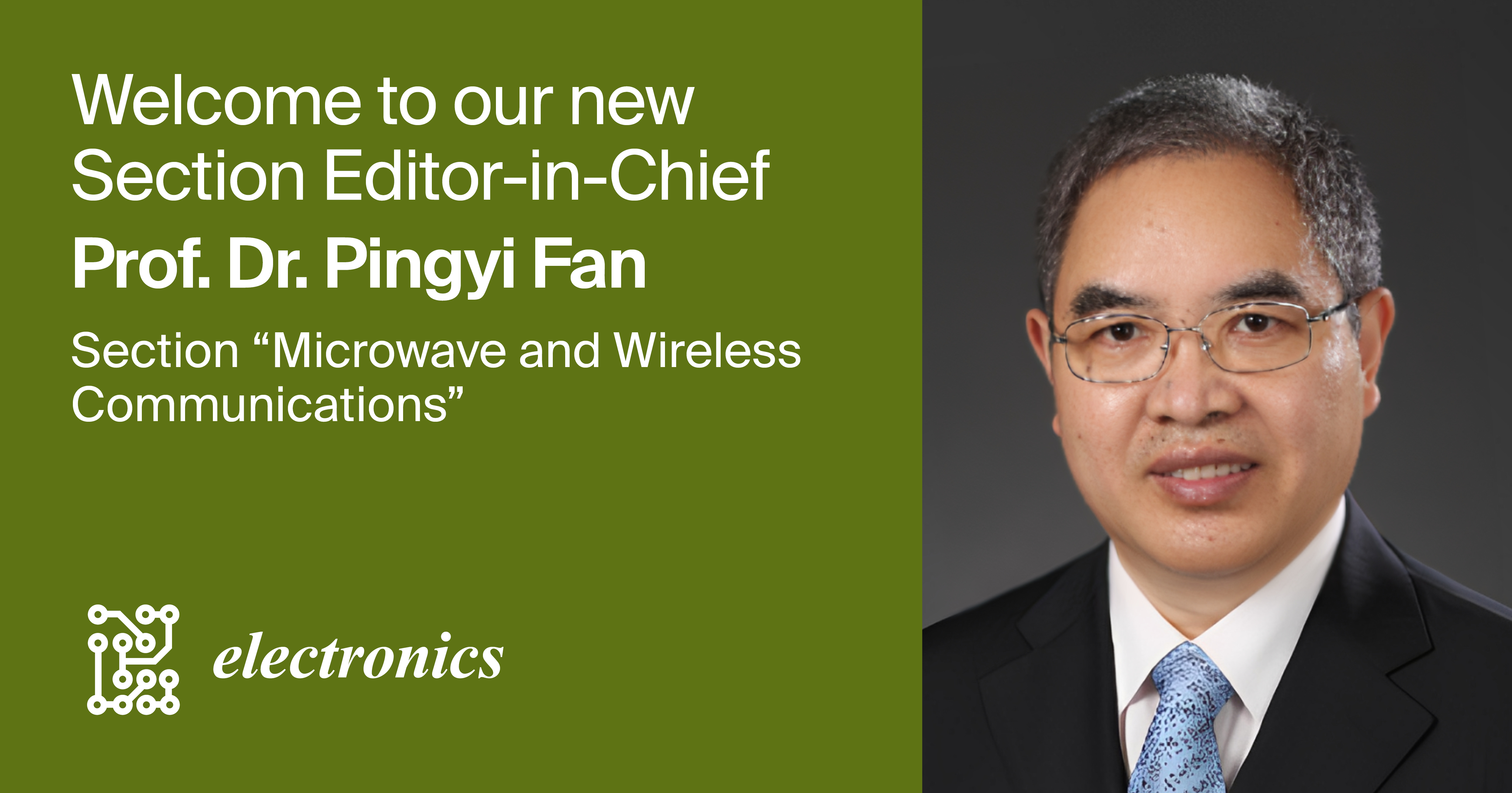 Prof. Dr. Pingyi Fan Appointed Section Editor-in-Chief of Section “Microwave and Wireless Communications” in Electronics