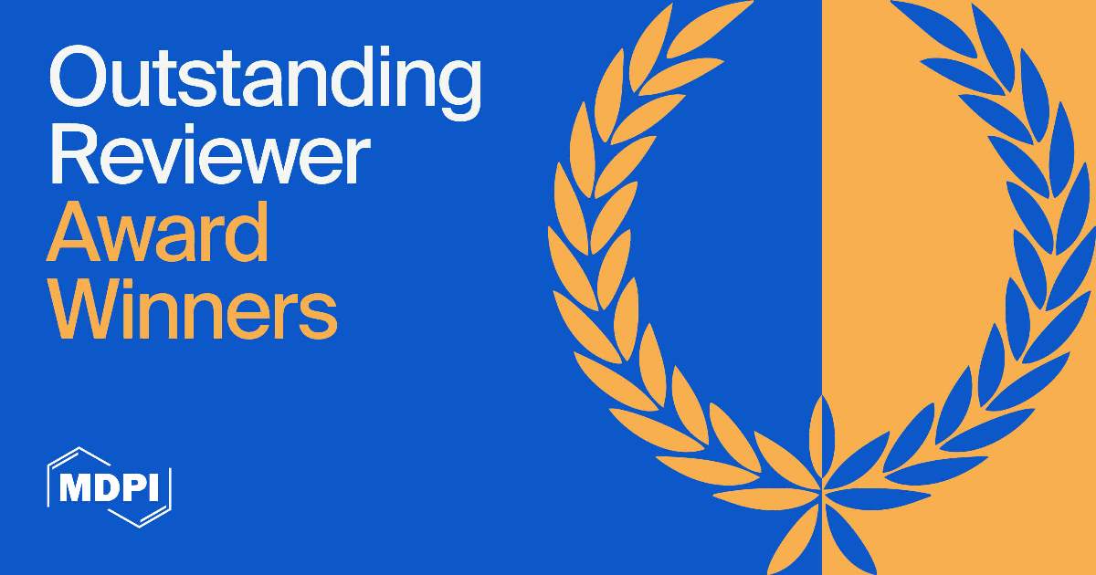 MDPI’s 2024 Outstanding Reviewer Awards—List of Winners