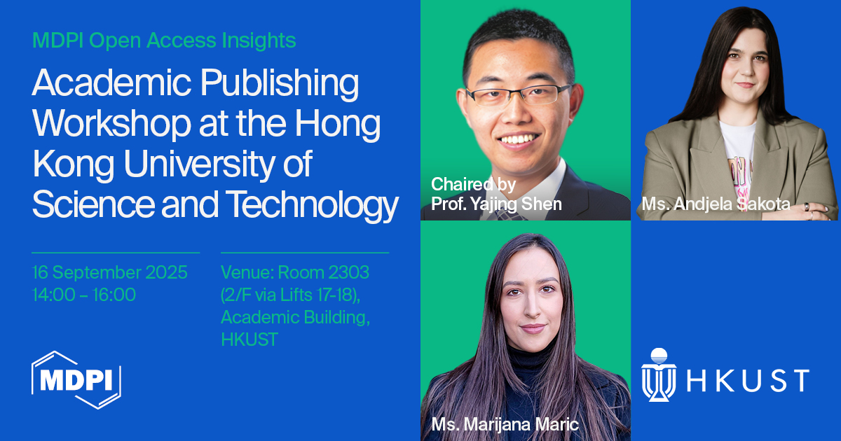 MDPI Open Science Insights: Academic Publishing Workshop at the Hong Kong University of Science and Technology, 16 September 2025