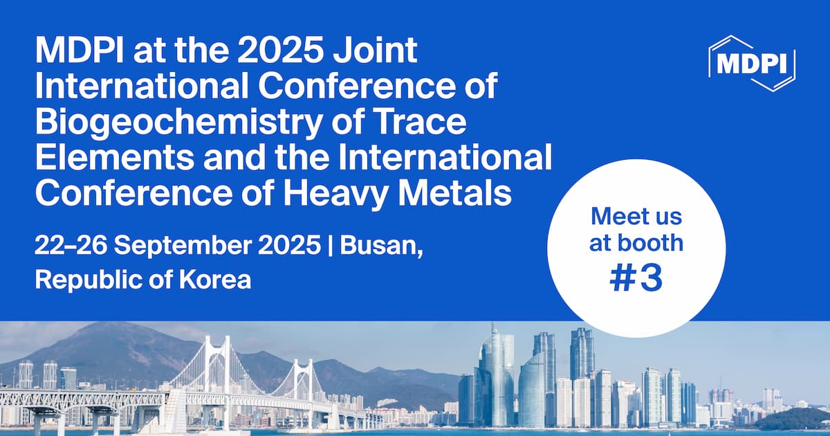 Meet Us at the 2025 Joint International Conference of Biogeochemistry of Trace Elements and the International Conference of Heavy Metals, 22–26 September 2025, Busan, Republic of Korea