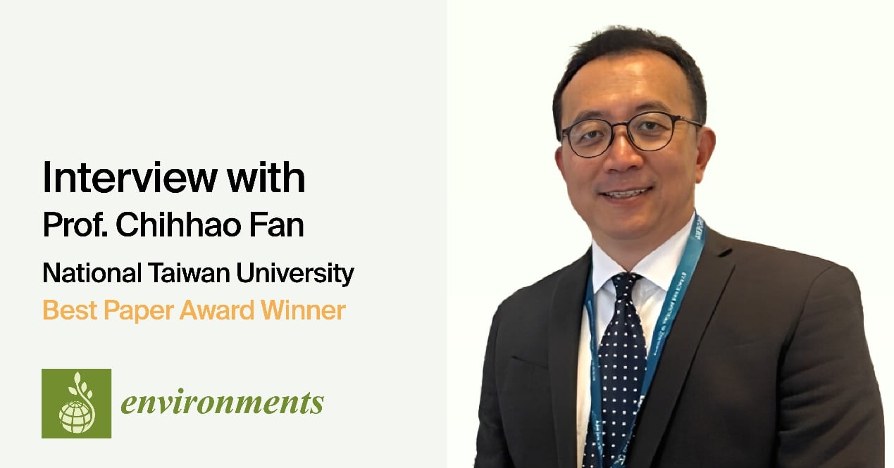 Interview with Prof. Chihhao Fan—Winner of the Environments Best Paper Award
