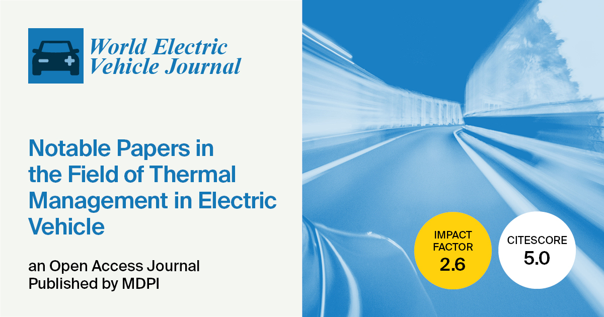 World Electric Vehicle Journal | Notable Papers in the Field of Thermal Management in Electric Vehicle