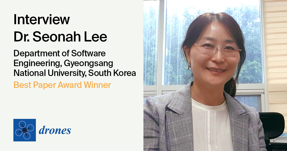 Interview with Dr. Seonah Lee—Winner of the Drones Best Paper Award
