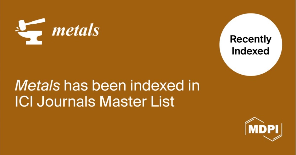 Metals Accepted into ICI Journals Master List