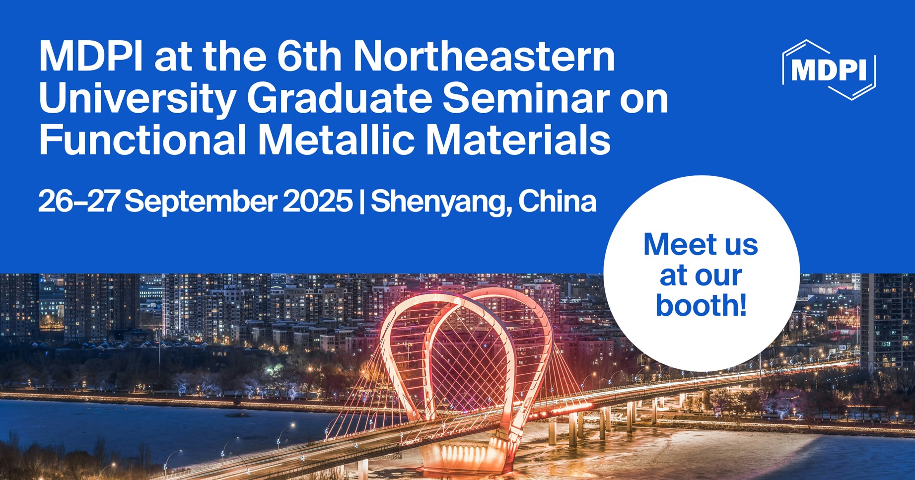 Meet Us at the 6<sup>th</sup> Northeastern University Graduate Seminar on Functional Metallic Materials, 26&ndash;27 September 2025, Shenyang, China