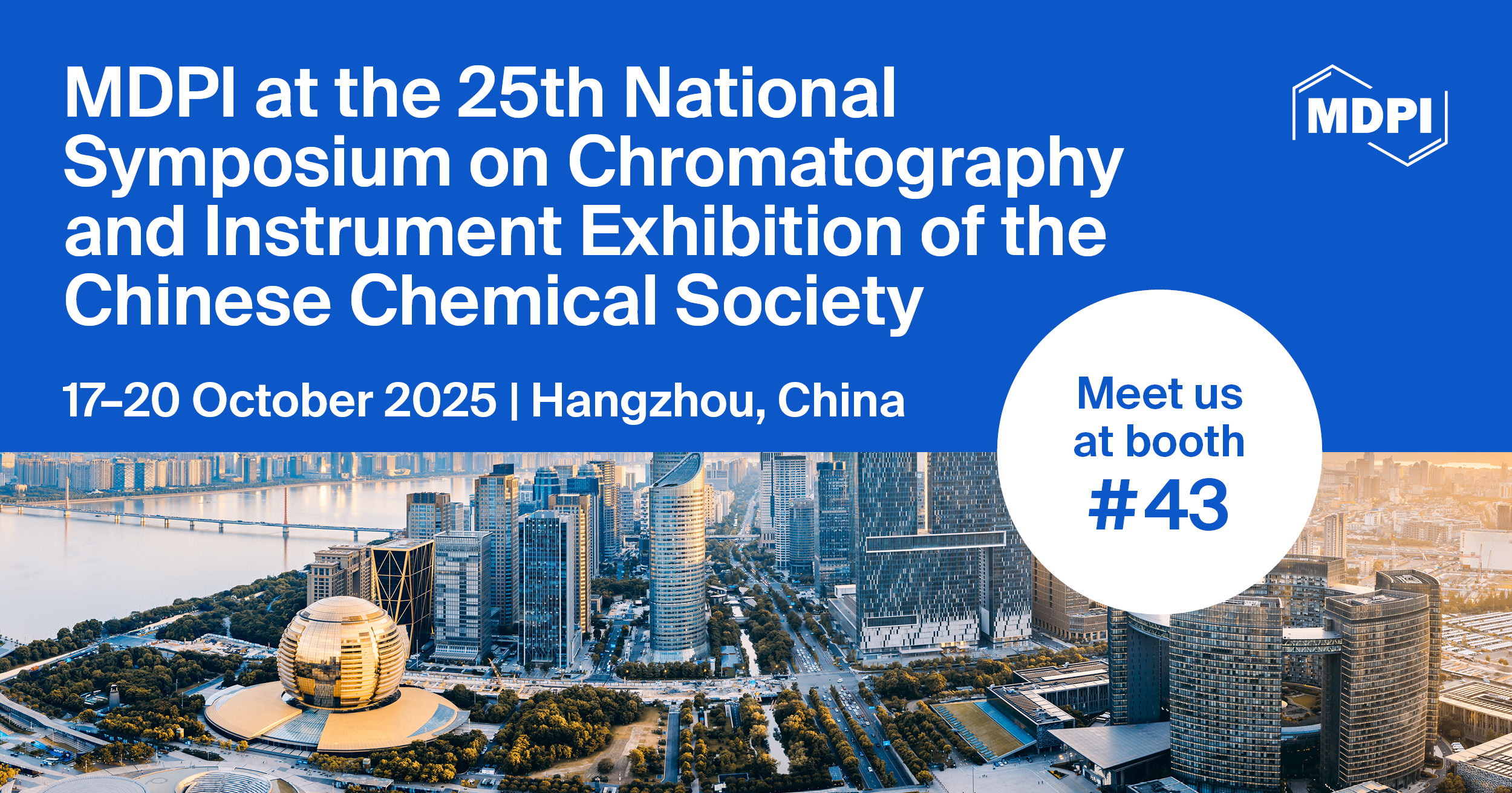 Meet Us at the 25<sup>th</sup> National Symposium on Chromatography and Instrument Exhibition of the Chinese Chemical Society (25<sup>th</sup> NSEC), 17–20 October 2025, Hangzhou, China