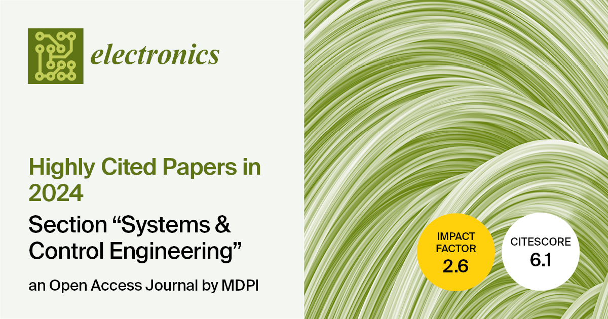 Electronics | Highly Cited Papers Published in 2024 in the “Systems & Control Engineering” Section