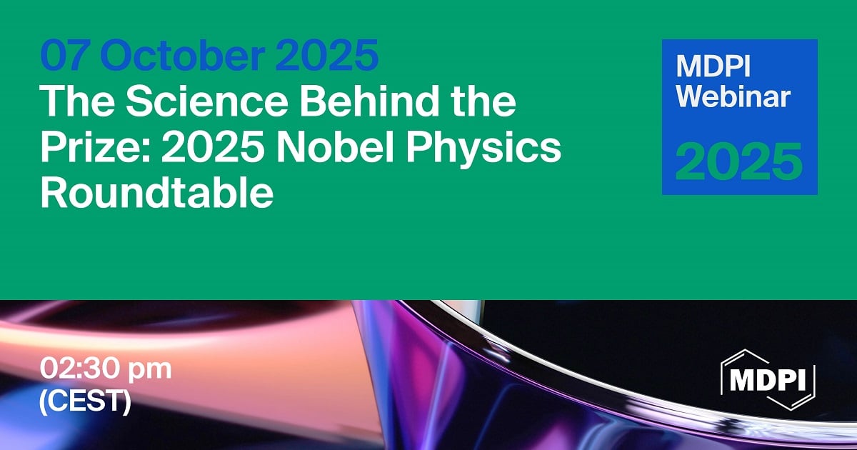 MDPI Webinar | The Science Behind the Prize: 2025 Nobel Physics Roundtable, 7 October 2025