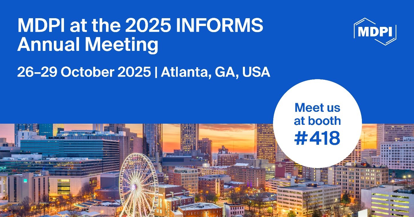 Meet Us at the 2025 INFORMS Annual Meeting, 26–29 October 2025, Atlanta, GA, USA